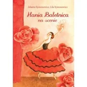 Książki edukacyjne - Hania Baletnica na scenie - miniaturka - grafika 1
