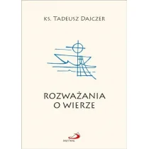 Edycja Świętego Pawła Rozważania o wierze ks. Tadeusz Dajczer - Religia i religioznawstwo - miniaturka - grafika 1
