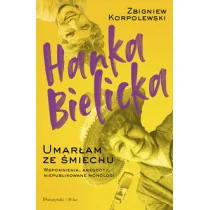 Prószyński Media Hanka Bielicka Umarłam ze śmiechu - Książki o kulturze i sztuce - miniaturka - grafika 1