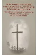 Religia i religioznawstwo - W XX wieku w Europie torturowano za wyznanie rzymskokatolickie autograf Młotkowskiego - miniaturka - grafika 1