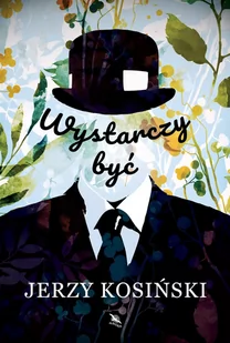 Jerzy Kosiński Wystarczy być - Proza - miniaturka - grafika 3