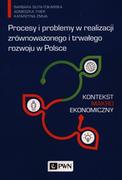 Ekonomia - Procesy i problemy w realizacji zrównoważonego i trwałego rozwoju w Polsce Siuta-Tokarska B. Thier A. Żmija K - miniaturka - grafika 1