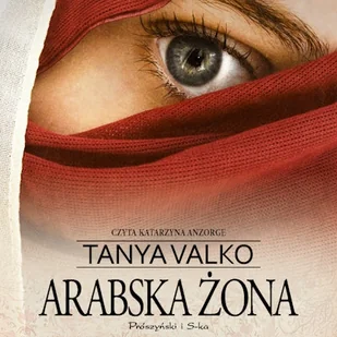 Arabska żona Tanya Valko - Audiobooki - literatura popularnonaukowa Arabska żona Tanya Valko - Audiobooki - literatura popularnonaukowa - miniaturka - grafika 1
