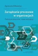 Zarządzanie - Zarządzanie procesowe w organizacjach - Agnieszka Bitkowska - książka - miniaturka - grafika 1