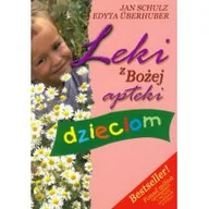 Zdrowie - poradniki - Nowe Spojrzenia Leki z Bożej apteki dzieciom - Jan Schulz, Edyta Uberhuber - miniaturka - grafika 1