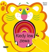 Baśnie, bajki, legendy - Kiedy lew ziewa - Hector Dexet - książka - miniaturka - grafika 1