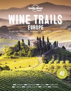 Lonely Planet Wine Trails - Europe - Pozostałe książki - miniaturka - grafika 2