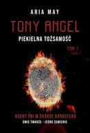 E-booki - kryminał i sensacja - Tony Angel. Piekielna tożsamość. Tom 1. Część 2 - miniaturka - grafika 1