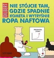 Komiksy dla dorosłych - Nie stójcie tam, gdzie spadnie kometa i wytryśnie ropa naftowa. Dilbert - miniaturka - grafika 1