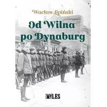 Od Wilna po Dynaburg Wacław Lipiński - Biografie i autobiografie - miniaturka - grafika 1