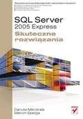 Systemy operacyjne i oprogramowanie - SQL Server 2005 Express. Skuteczne rozwiązania - miniaturka - grafika 1