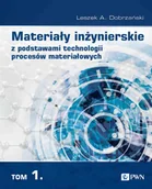 Technika - Materiały inżynierskie z podstawami technologii procesów materiałowych. Tom 1 - miniaturka - grafika 1