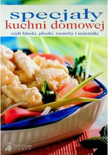Prószyński praca zbiorowa Specjały kuchni domowej, czyli kluski, pierożki, racuchy i naleśniki - Książki kucharskie - miniaturka - grafika 2