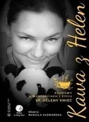 Biografie i autobiografie - Kawa z Helen. Rozmowy o wartościach i życiu śp. Heleny Kmieć - miniaturka - grafika 1