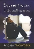 Religia i religioznawstwo - Życie sozo Egocentryzm Źródło wszelkiego smutku - Andrew Wommack - oprawa miękka - miniaturka - grafika 1