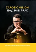 Biznes - Zarobić milion, idąc pod prąd - miniaturka - grafika 1