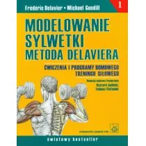 Modelowanie sylwetki metodą Delaviera - Delavier Frederic, Michael Gundill