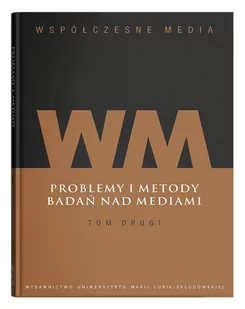 Współczesne media t.2 Problemy i metody badań nad mediami red Hofman Iwona Kępa-Figura Danuta - Filologia i językoznawstwo - miniaturka - grafika 1