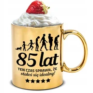Kubki - KUBEK ZŁOTY PREZENT NA 85 URODZINY TEN CZAS SPRAWIŁ ŻE JESTEŚ IDEALNY WZ - miniaturka - grafika 1
