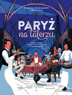 Paryż na talerzu - Poradniki hobbystyczne - miniaturka - grafika 1