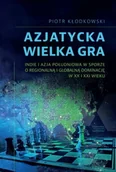 Polityka i politologia - Azjatycka Wielka Gra - Piotr Kłodkowski - miniaturka - grafika 1