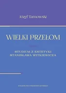 Książki o kulturze i sztuce - Wielki przełom Studium z estetyki Stanisława Witkiewicza - Józef Tarnawski - miniaturka - grafika 1