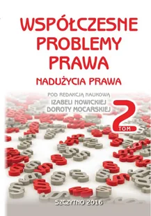 Współczesne problemy prawa Nadużycia prawa Tom II Izabela Nowicka Dorota Mocarska PDF) - E-booki - podręczniki - miniaturka - grafika 1