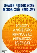 Encyklopedie i leksykony - Słownik pięciojęzyczny ekonomiczno-handlowy. - Ratajczak Piotr - książka - miniaturka - grafika 1