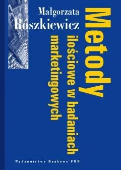 Wydawnictwo Naukowe PWN Roszkiewicz Małgorzata Metody ilościowe w badaniach marketingowych