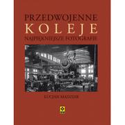 Poradniki hobbystyczne - Przedwojenne koleje. Najpiękniejsze fotografie. - miniaturka - grafika 1