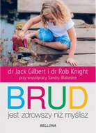 Zdrowie - poradniki - Jack Gilbert; Rob Knight Brud jest zdrowszy niż myślisz - miniaturka - grafika 1