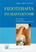 Zdrowie - poradniki - Fizjoterapia po mastektomii - EMILIA MIKOŁAJEWSKA - miniaturka - grafika 1