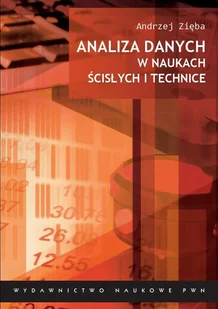 Analiza danych w naukach ścisłych i technice - Andrzej Zięba - Technika Analiza danych w naukach ścisłych i technice - Andrzej Zięba - Technika - miniaturka - grafika 1