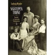 Powieści - Wydawnictwo Literackie Następca tronu. Powieść o Franciszku Ferdynandzie - Winder Ludwig - miniaturka - grafika 1