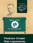 Biografie i autobiografie - Władysław Zwiejski. Moje wspomnienia - miniaturka - grafika 1