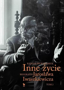 Inne życie. Biografia Jarosława Iwaszkiewicza. Tom 2 - E-booki - biografie - miniaturka - grafika 1