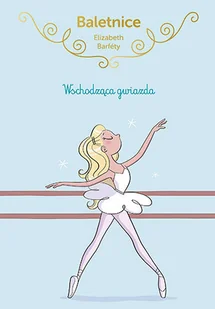 Baletnice Wschodząca gwiazda Nowa - Baśnie, bajki, legendy - miniaturka - grafika 2