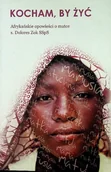Felietony i reportaże - Kocham by żyć - miniaturka - grafika 1