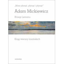 Universitas &amp;#8222;Mnie płynąć, płynąć i płynąć&amp;#8221;. Brzegi Lemanu. Krąg wierszy lozańskich Adam Mickiewicz - Literatura popularno naukowa dla młodzieży - miniaturka - grafika 2