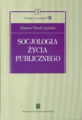Filozofia i socjologia - Wydawnictwo Naukowe Scholar Socjologia życia publicznego. Tom 3 - Edmund Wnuk-Lipiński - miniaturka - grafika 1