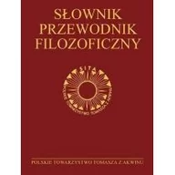 Słowniki języków obcych - Polskie Towarzystwo Tomasza z Akwinu Słownik-przewodnik filozoficzny. Osoby, problemy, terminy praca zbiorowa - miniaturka - grafika 1