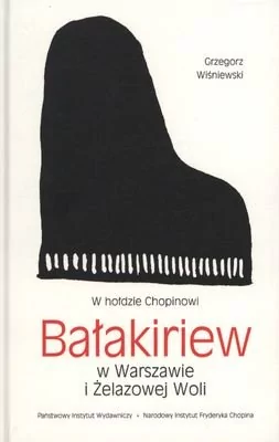 Bałakiriew w Warszawie i Żelazowej Woli - Grzegorz Wiśniewski
