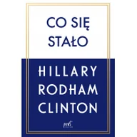 Felietony i reportaże - Rodham-Clinton Hillary Co się stało - miniaturka - grafika 1
