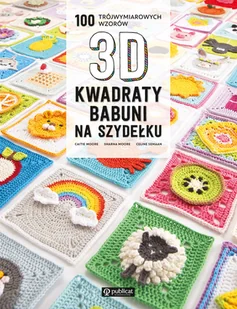 Kwadraty babuni na szydełku. 100 trójwymiarowych wzorów - Rozwój osobisty - miniaturka - grafika 1