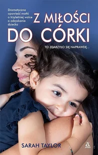 Z miłości do córki Taylor Sarah - Biografie i autobiografie - miniaturka - grafika 2