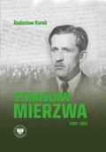 Biografie i autobiografie - Stanisław Mierzwa 19051985 - Radosław Kurek - miniaturka - grafika 1