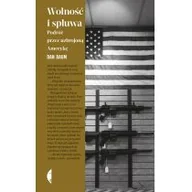 Felietony i reportaże - Dan Baum Wolność i spluwa Podróż przez uzbrojoną Amerykę - miniaturka - grafika 1