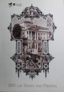 200 lat Sceny nad Prosną - Książki o kulturze i sztuce - miniaturka - grafika 1