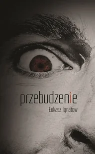 Przebudzenie - Horror, fantastyka grozy - miniaturka - grafika 1