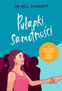 Miłość, seks, związki - Pułapki samotności. Jak wychodzić z mentalnej izolacji i tworzyć relacje - miniaturka - grafika 1